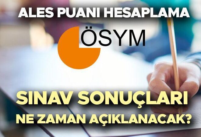 ALES SINAV SONUÇ TARİHİ 2024 | ALES sonuçları ne zaman açıklanacak? 2024 ALES/3 sınav puanı nasıl hesaplanır? İşte ÖSYM ALES sonuç tarihi ve sınav puanı hesaplaması!